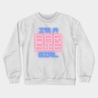 I'm a Barbie Girl Crewneck Sweatshirt